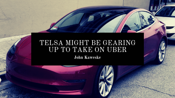 Telsa Might Be Gearing Up to Take On Uber, John Kaweske